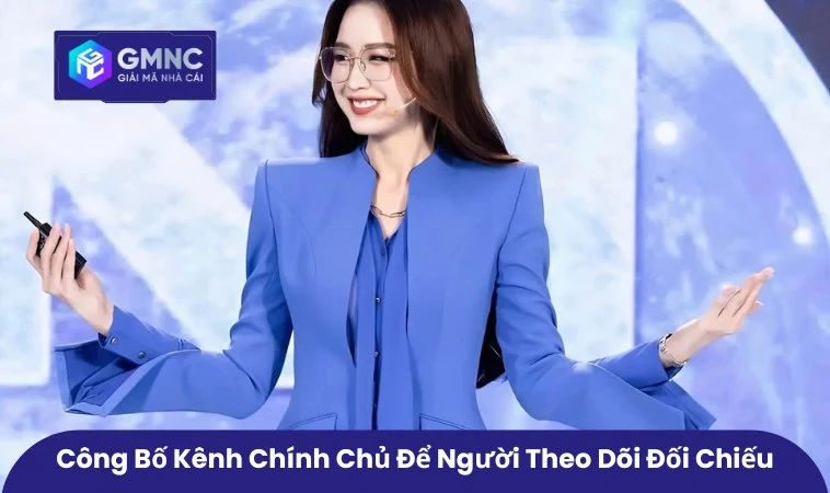 Công bố kênh chính chủ để người theo dõi đối chiếu