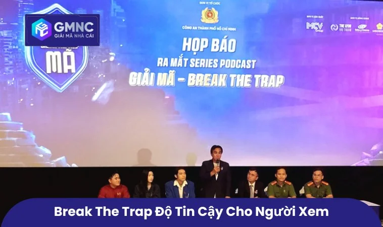 Break The Trap độ tin cậy cho người xem